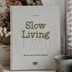 Afbeelding van Slow Living - Eva Krebbers | Uitgeverij Snor 